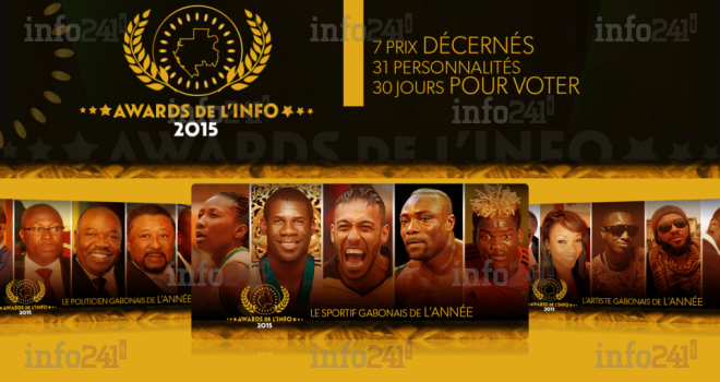 Les Awards de l’info™ : 30 jours pour élire les 7 meilleurs Gabonais de l’année 2015 !