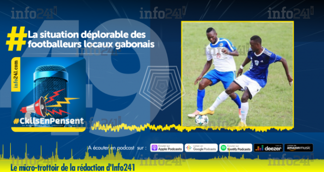 #CkilsEnPensent : la situation déplorable des footballeurs locaux gabonais