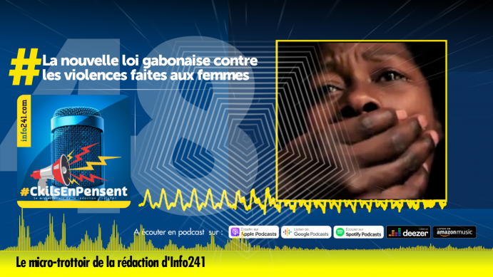 #CkilsEnPensent&nbsp;: La nouvelle loi gabonaise contre les violences faites aux femmes