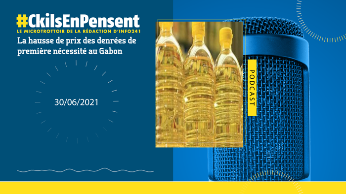 #Ckilsenpensent&nbsp;: La hausse de prix constatée ces dernières semaines au Gabon