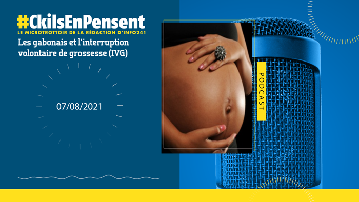 #Ckilsenpensent&nbsp;: Les gabonais et l’interruption volontaire de grossesse