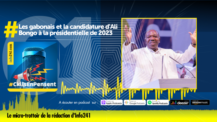 #CkilsEnPensent&nbsp;: les gabonais et la candidature d’Ali Bongo à la présidentielle de 2023
