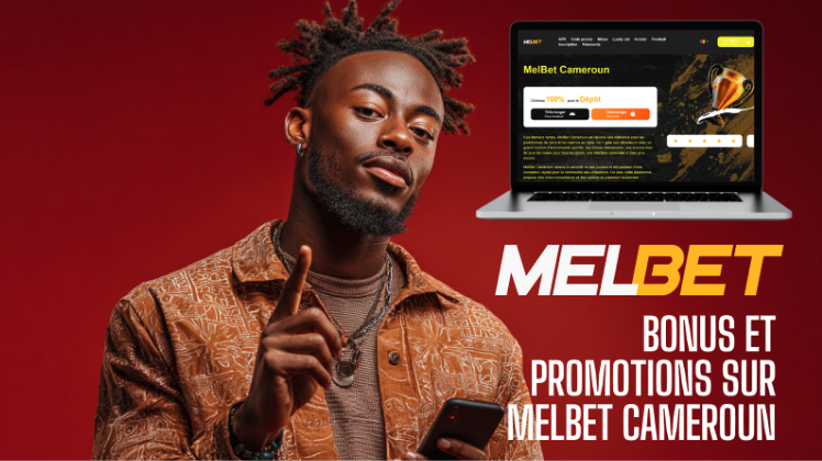 Bonus et promotions sur Melbet pour les parieurs camerounais&nbsp;: Ce que vous devez savoir